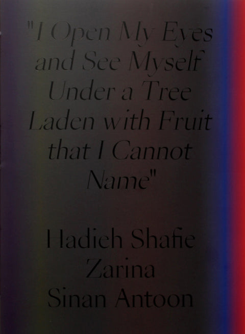 "I open my eyes and see myself under a tree laden with fruit that I cannot name." image 0