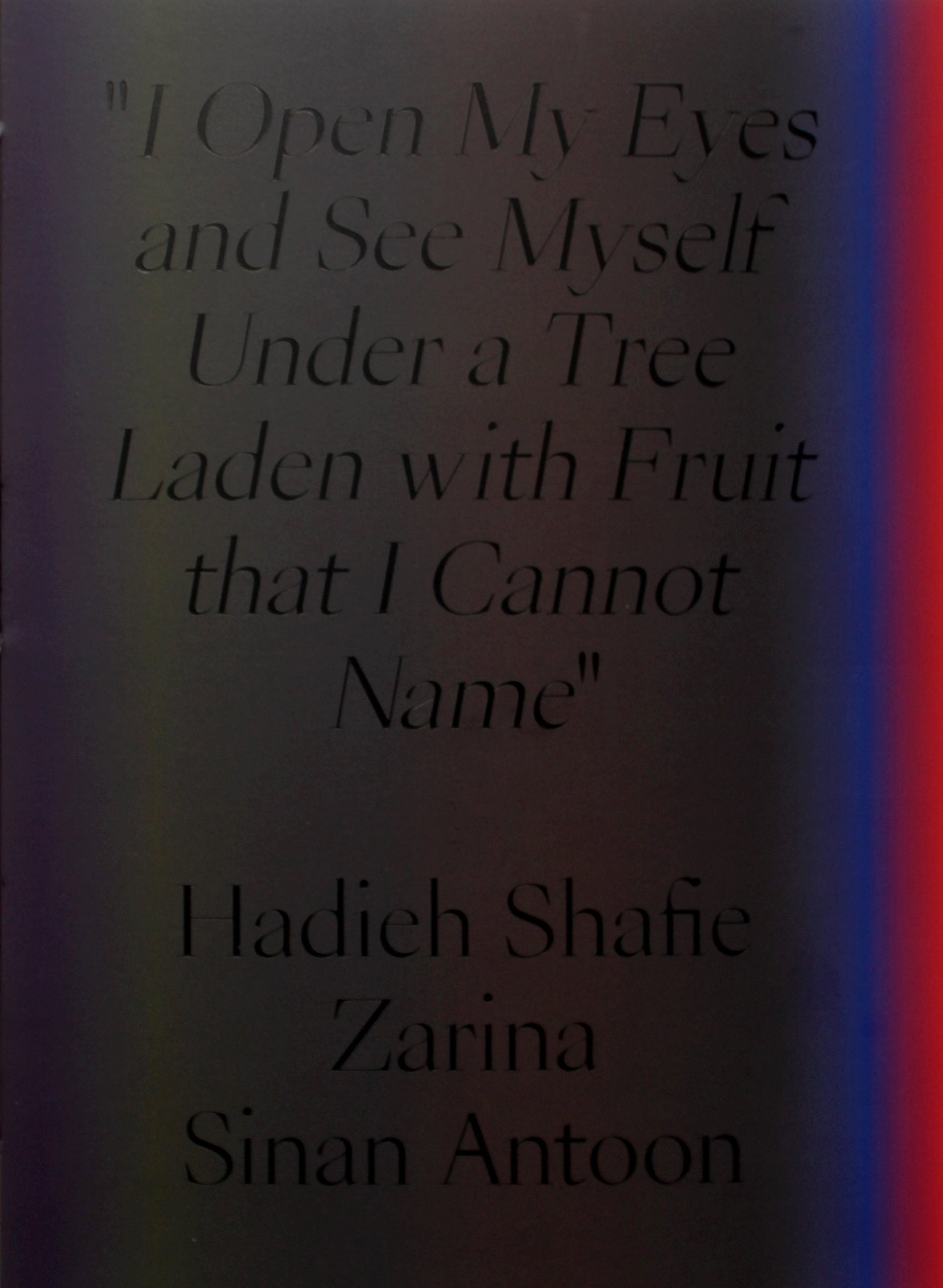 "I open my eyes and see myself under a tree laden with fruit that I cannot name." image 0