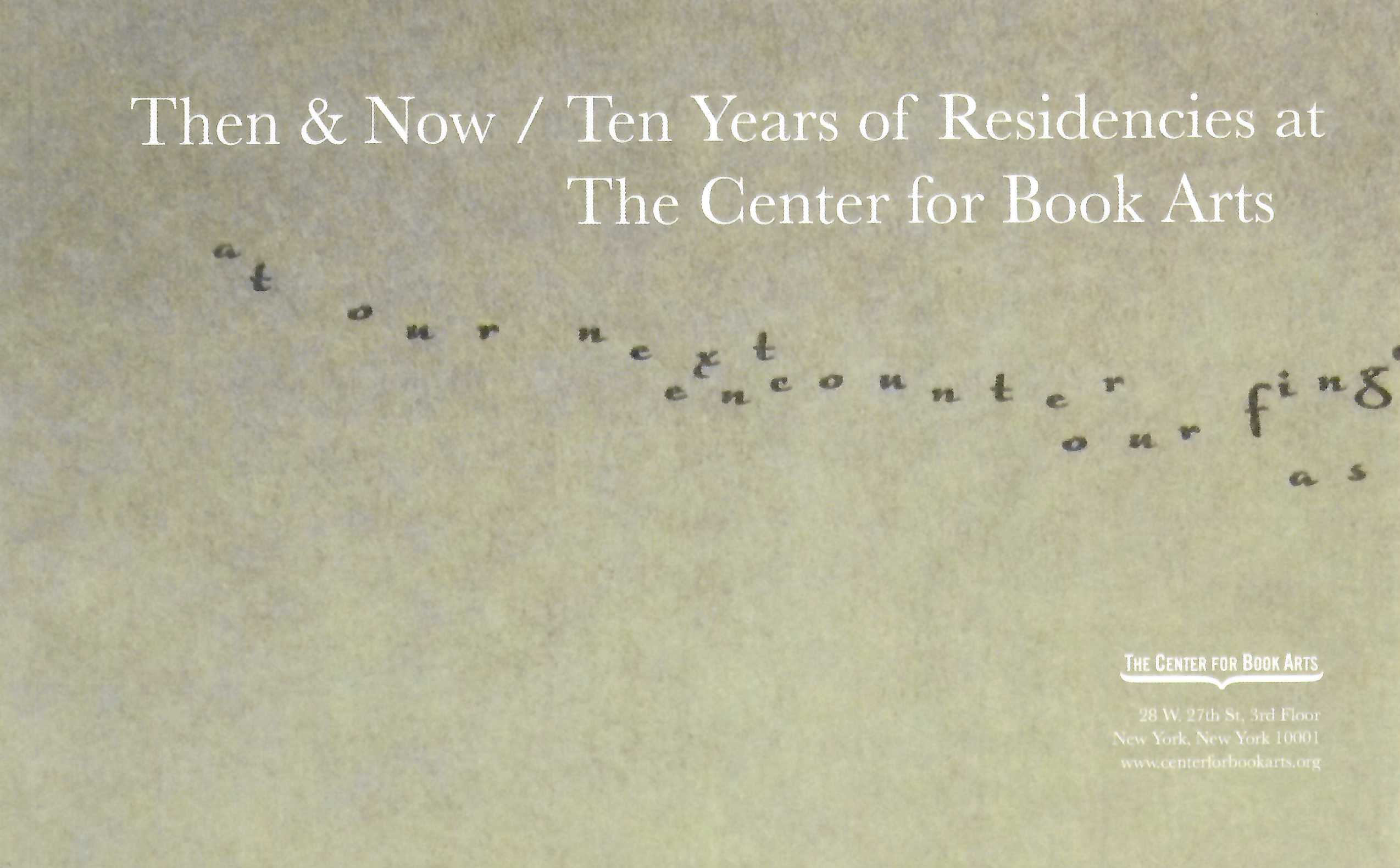 Then & Now / Ten Years of Residencies at The Center for Book Arts