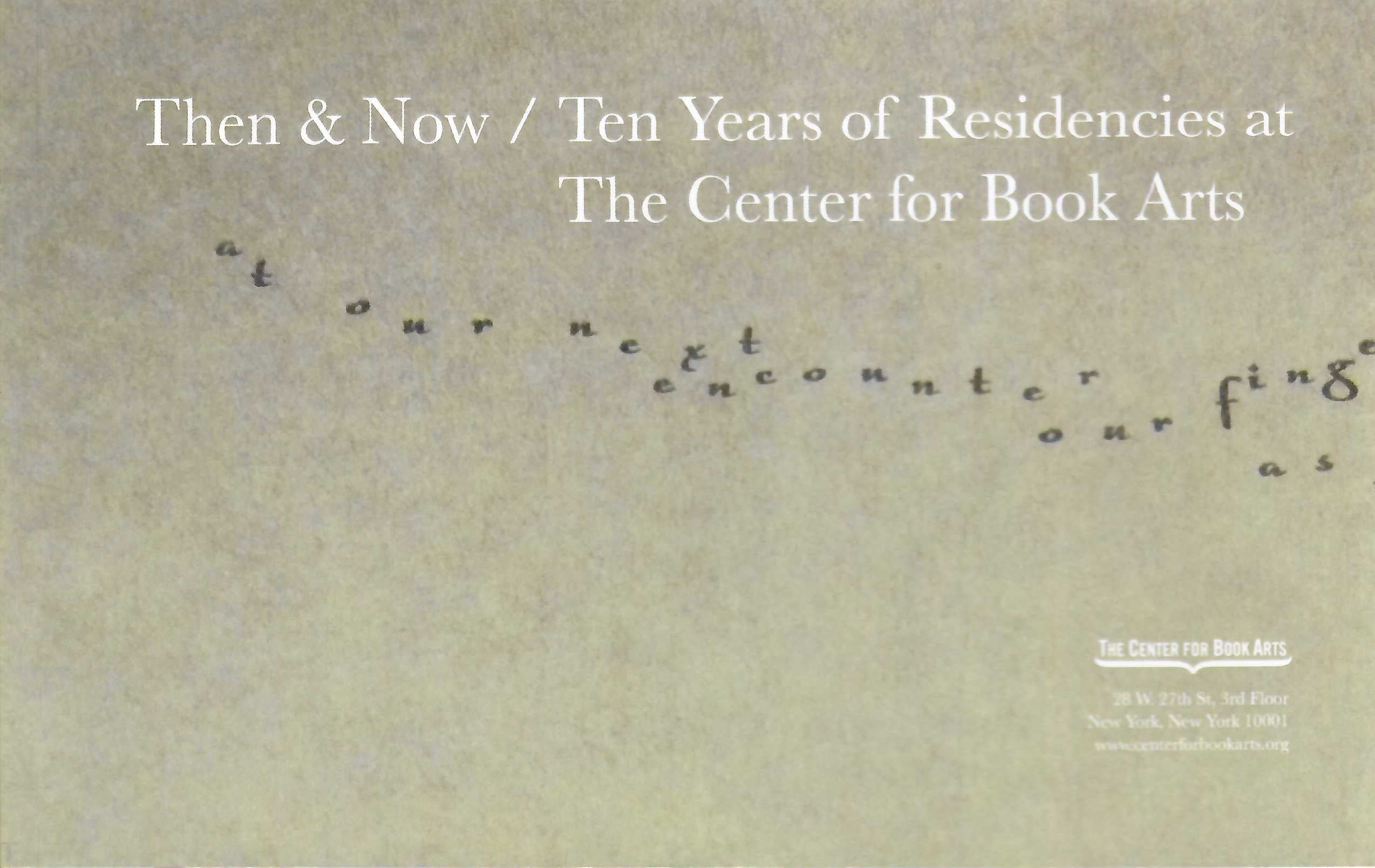 Then & now: Ten Years of Residencies at the Center for Book Arts