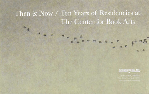 Then & now: Ten Years of Residencies at the Center for Book Arts