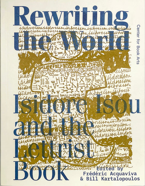 Rewriting The World: Isidore Isou and The Lettrist Book